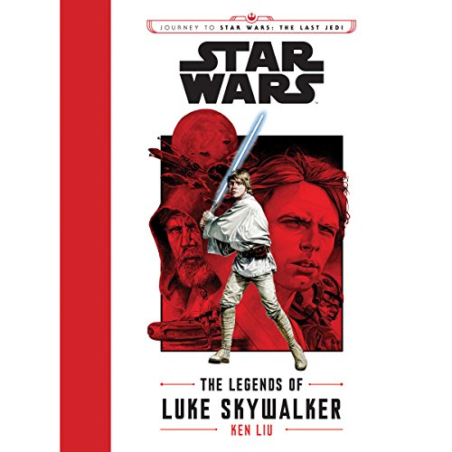 Journey to Star Wars: The Last Jedi: The Legends of Luke Skywalker Audiolibro Por Ken Liu arte de portada