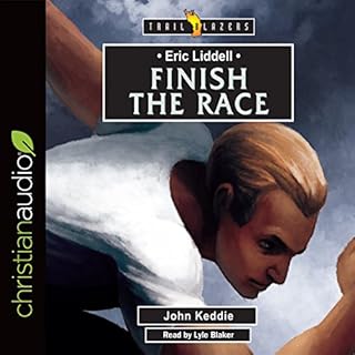 Eric Liddell: Finish the Race Audiolibro Por John Keddie arte de portada