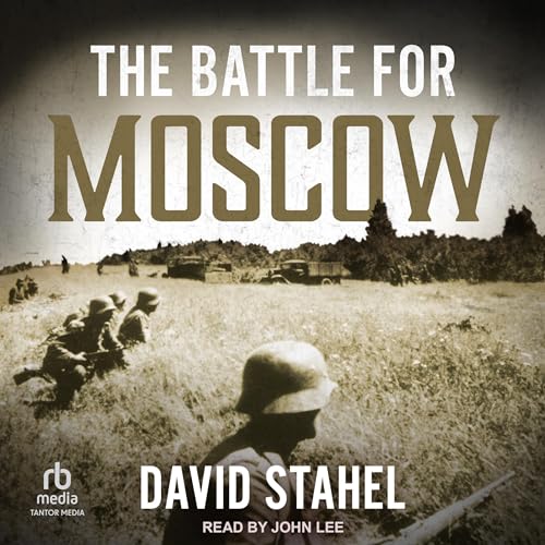 The Battle for Moscow Audiobook By David Stahel cover art