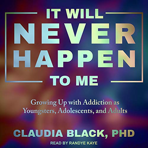 It Will Never Happen to Me Audiolibro Por Claudia Black PhD arte de portada