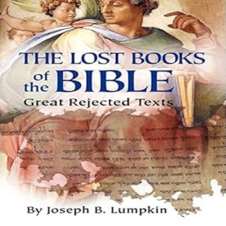 Lost Books of the Bible: The Great Rejected Texts Audiolibro Por Joseph B. Lumpkin arte de portada