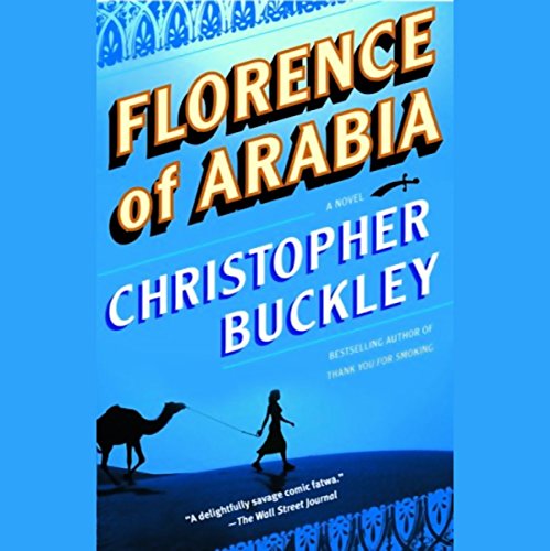 Florence of Arabia Audiolibro Por Christopher Buckley arte de portada