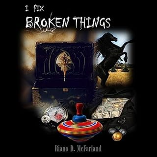 I Fix Broken Things Audiobook By Riano D. McFarland cover art