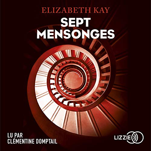 Sept mensonges Audiobook By Elizabeth Kay, Nicolas Ancion, Axelle Demoulin cover art