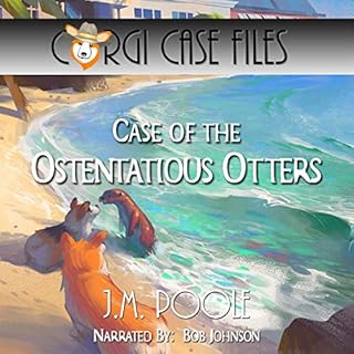 Case of the Ostentatious Otters Audiobook By J. M. Poole cover art