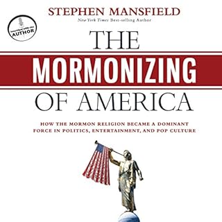 The Mormonizing of America Audiobook By Stephen Mansfield cover art