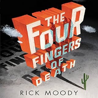 The Four Fingers of Death Audiolibro Por Rick Moody arte de portada