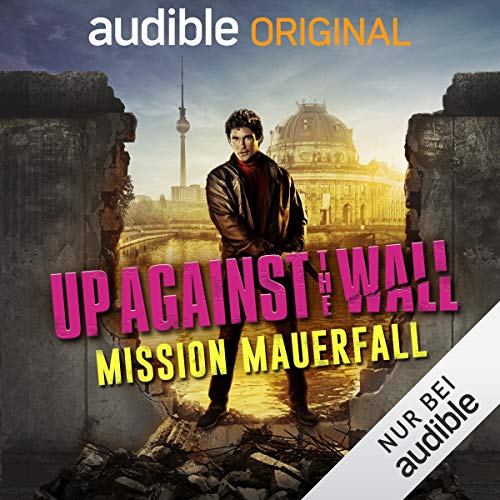 Up Against The Wall - Mission Mauerfall Titelbild