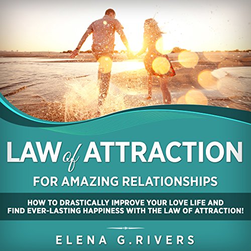 Law of Attraction for Amazing Relationships Audiolibro Por Elena G. Rivers arte de portada