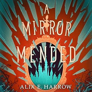 A Mirror Mended Audiolibro Por Alix E. Harrow arte de portada