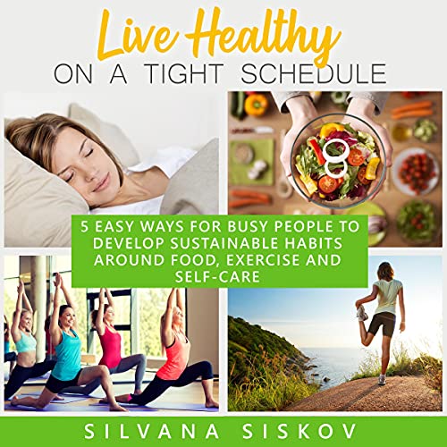 Live Healthy on a Tight Schedule Audiolibro Por Silvana Siskov arte de portada