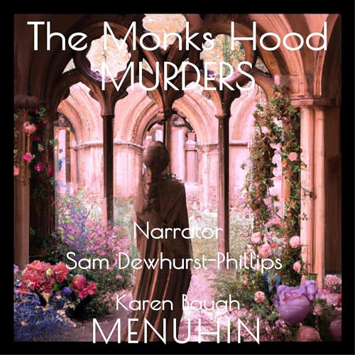 The Monks Hood Murders Audiobook By Karen Baugh Menuhin cover art