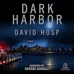 Dark Harbor Audiobook By David Hosp cover art