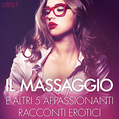 Il massaggio e altri 5 appassionanti racconti erotici cover art