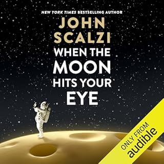 When the Moon Hits Your Eye Audiobook By John Scalzi cover art