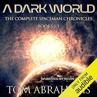 A Dark World: The Complete SpaceMan Chronicles Audiobook By Tom Abrahams cover art