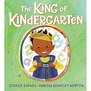 The King of Kindergarten Audiobook By Derrick Barnes cover art