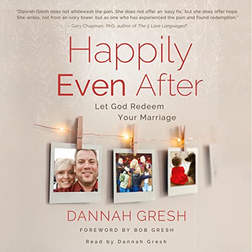 Happily Even After Audiobook By Dannah Gresh cover art