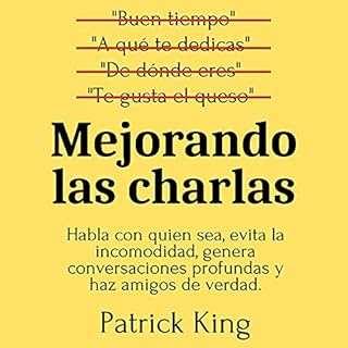 Mejorando las charlas [Better Small Talk] Audiobook By Patrick King cover art