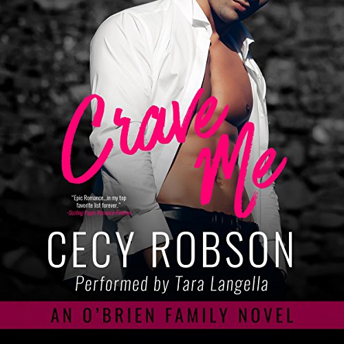 Crave Me: An O'Brien Family Novel Audiobook By Cecy Robson cover art