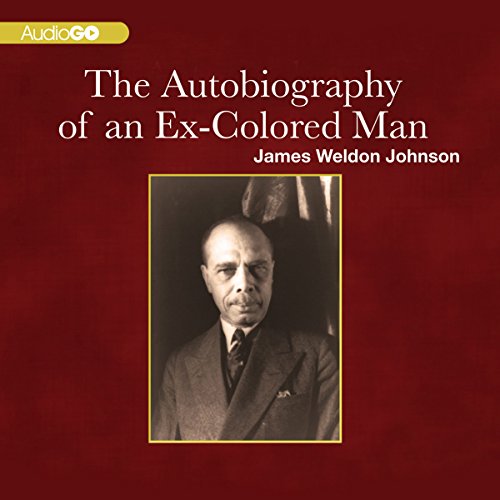 The Autobiography of an Ex-Colored Man Audiobook By James Weldon Johnson cover art