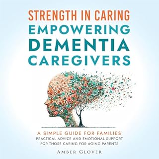 Strength in Caring Empowering Dementia Caregivers cover art