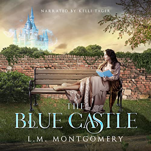 The Blue Castle Audiobook By L. M. Montgomery cover art