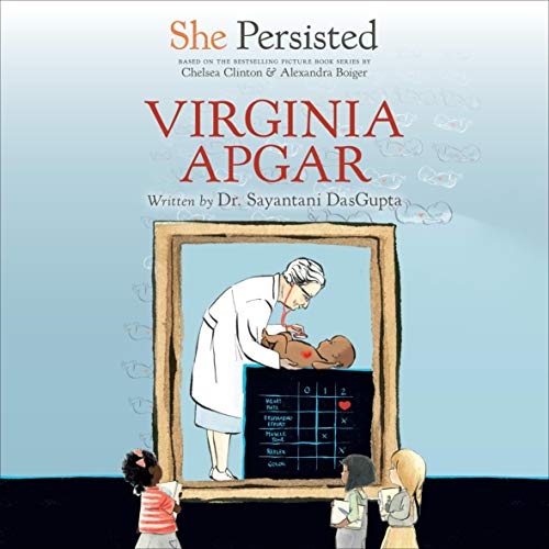 She Persisted: Virginia Apgar Audiolivro Por Sayantani DasGupta, Chelsea Clinton, Alexandra Boiger capa