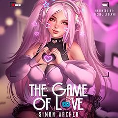 The Game of Love: A Modern Slice-of-Life Gaming Adventure cover art