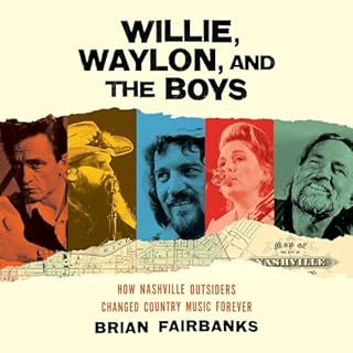 Willie, Waylon, and the Boys Audiobook By Brian Fairbanks cover art