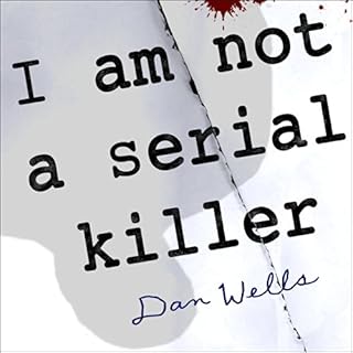 I Am Not a Serial Killer Audiobook By Dan Wells cover art