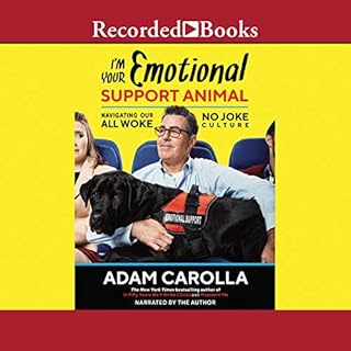 I'm Your Emotional Support Animal Audiobook By Adam Carolla cover art