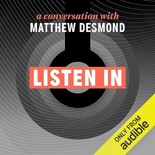 Couverture de Listen In: A Conversation with Matthew Desmond