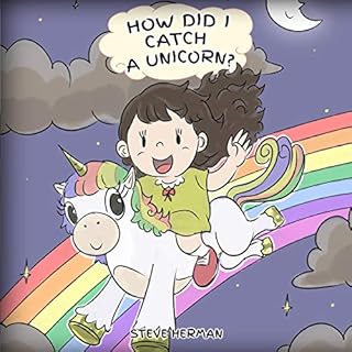 How Did I Catch a Unicorn? Audiolibro Por Steve Herman arte de portada