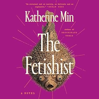 The Fetishist Audiobook By Katherine Min cover art