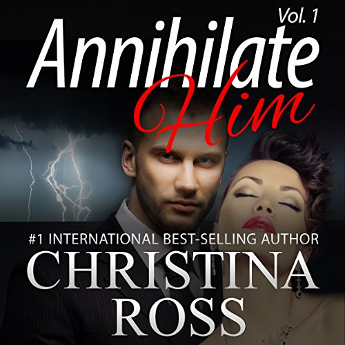 Annihilate Him, Vol. 1 Audiobook By Christina Ross cover art