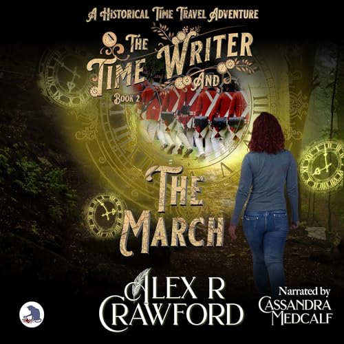 The Time Writer and the March Audiobook By Alex R. Crawford cover art