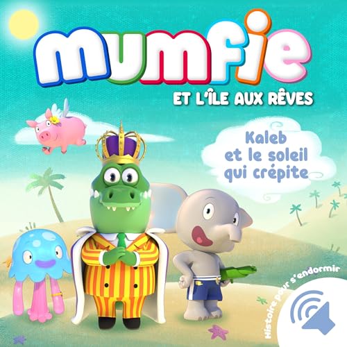 Kaleb et le soleil qui crépite Audiobook By Mumfie cover art