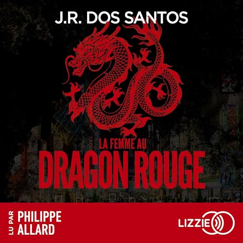 La Femme au dragon rouge Audiobook By José Rodrigues Dos Santos, Catherine Leterrier - traducteur cover art