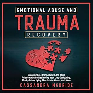 Emotional Abuse and Trauma Recovery Audiobook By Cassandra McBride cover art