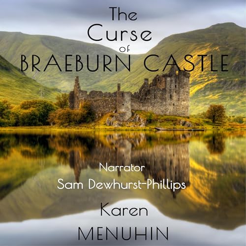 The Curse of Braeburn Castle Audiobook By Karen Baugh Menuhin cover art