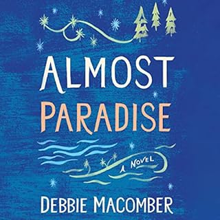 Almost Paradise: A Novel Audiobook By Debbie Macomber cover art