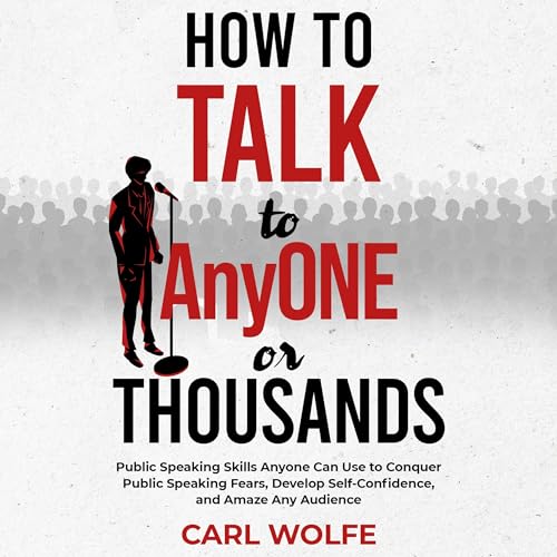 How to Talk to Any One or Thousands Audiobook By Carl Wolfe cover art