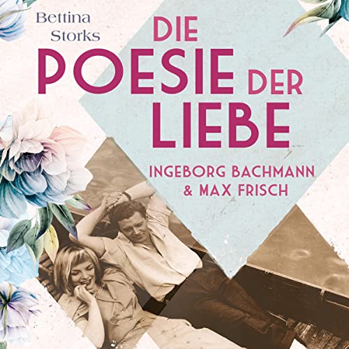 Ingeborg Bachmann und Max Frisch - Die Poesie der Liebe cover art