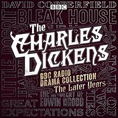 The Charles Dickens BBC Radio Drama Collection: The Later Years cover art