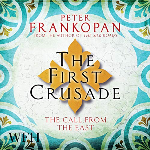 The First Crusade Audiobook By Peter Frankopan cover art