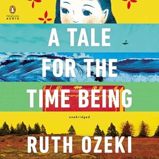 A Tale for the Time Being Audiobook By Ruth Ozeki cover art