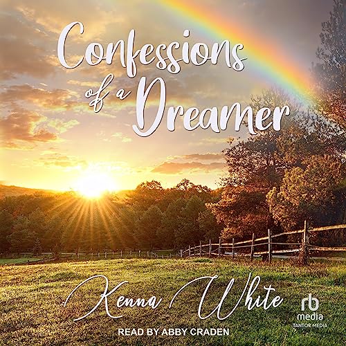 Confessions of a Dreamer Audiobook By Kenna White cover art