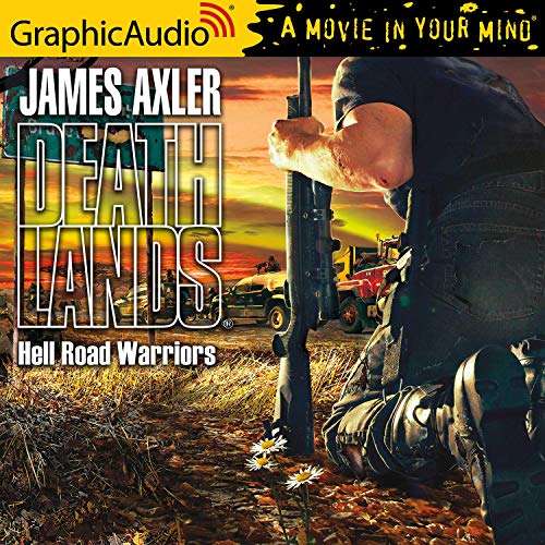 Hell Road Warriors [Dramatized Adaptation] Audiobook By James Axler cover art