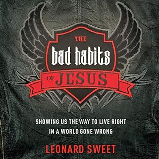 The Bad Habits of Jesus Audiolibro Por Leonard Sweet arte de portada